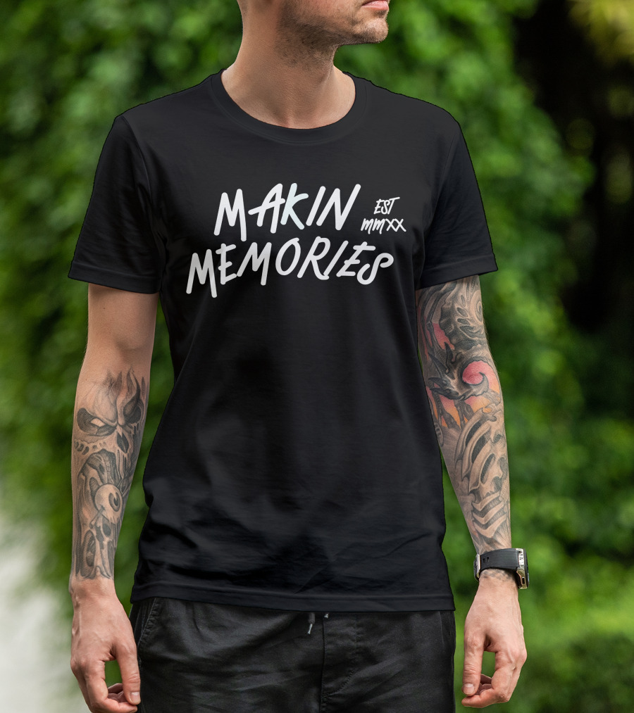 MAKIN MEMORIES EST MMXX T-Shirt