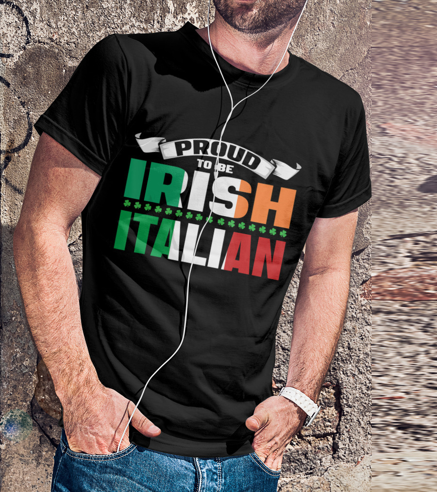 Proud To Be Irish Italian Shamrock Flags T-Shirt