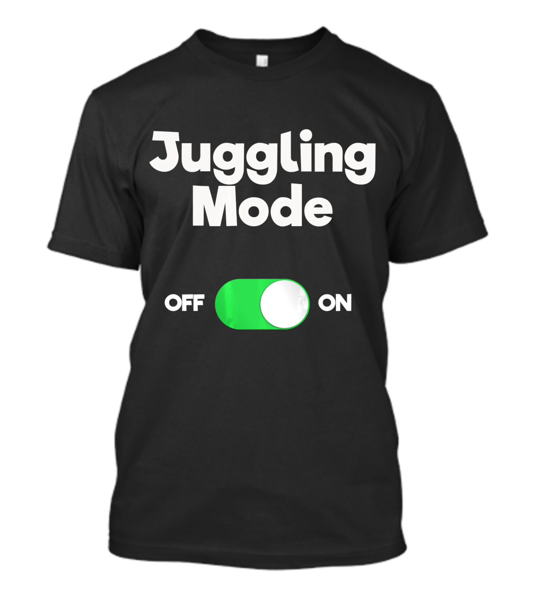 Juggling Mode Funny Juggling Mod ON OFF Switch T-Shirt
