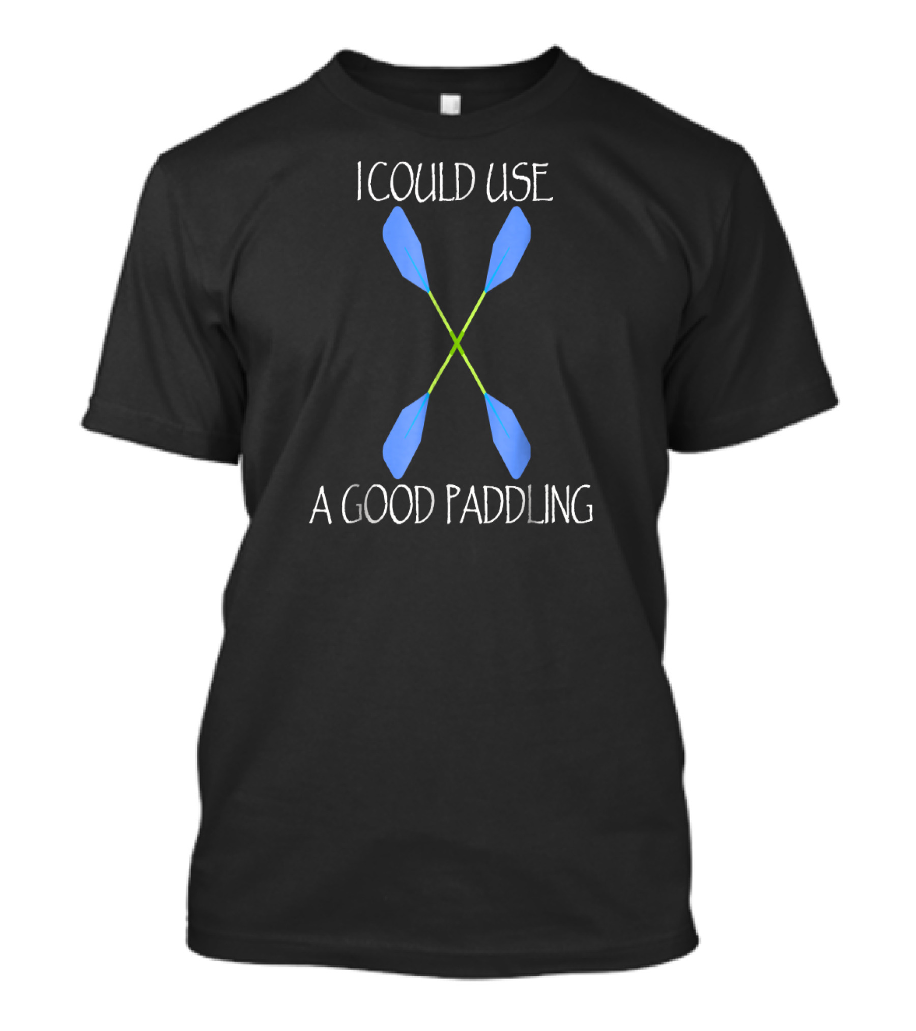 I Could Use A Good Paddling Kayak Accessories T-Shirt