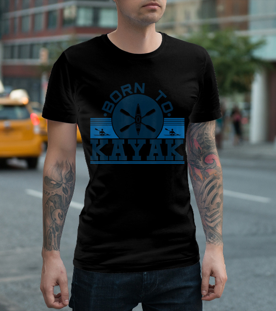 Born to Kayak Paddle Kayaking Adventure T-Shirt
