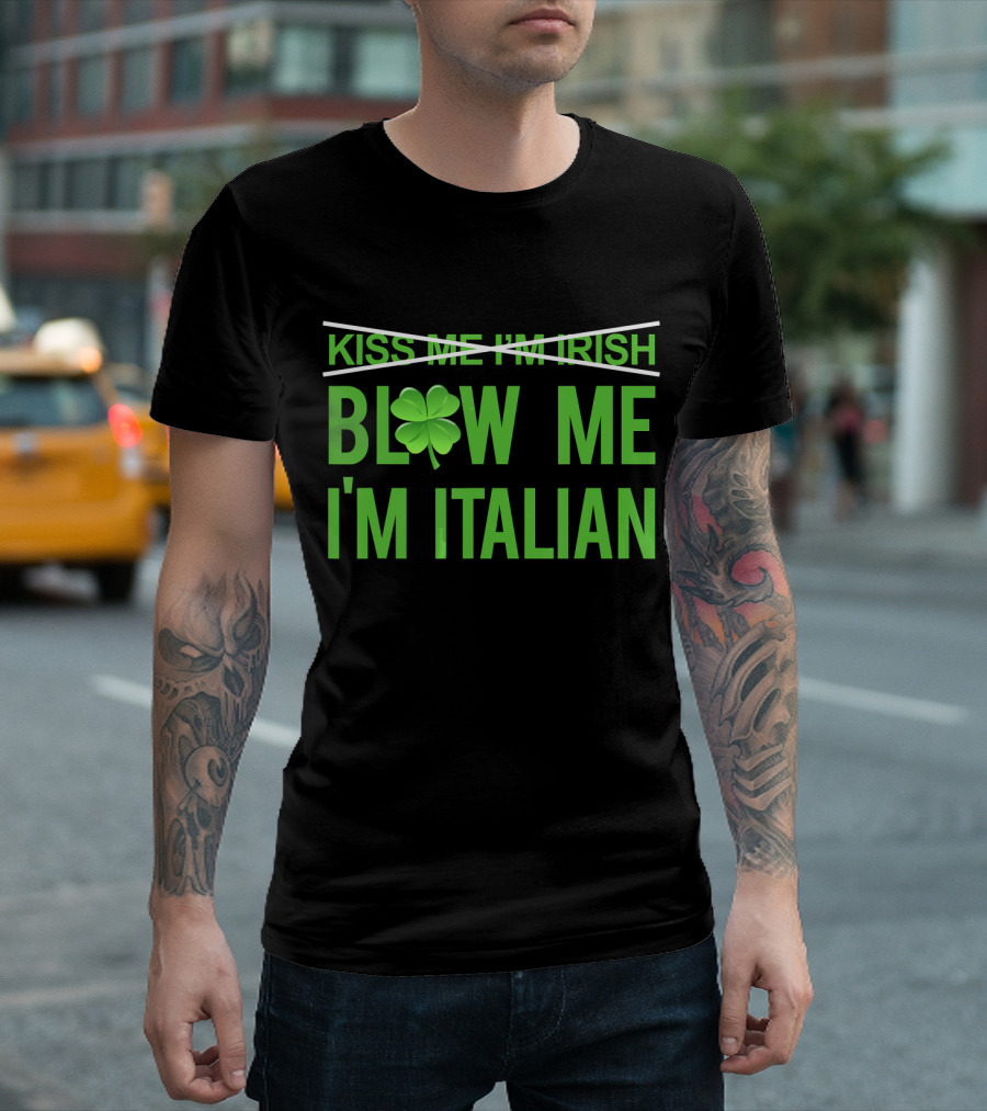 Blow Me I'm Italian Clover T-Shirt
