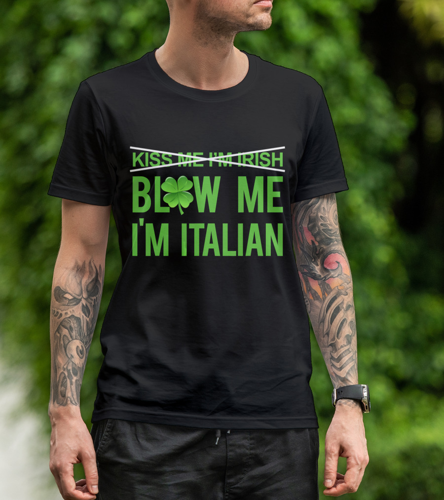 Blow Me I'm Italian Clover T-Shirt