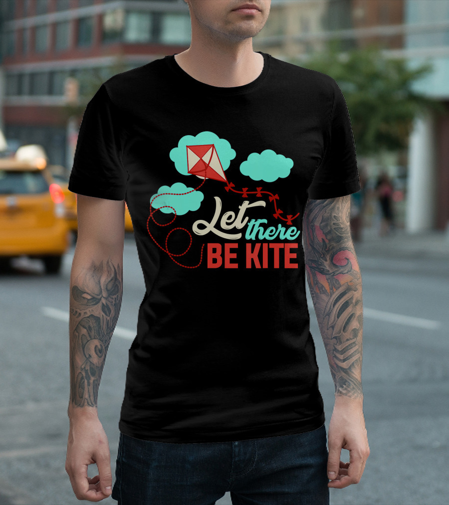 Let There Be Kite Kite Flying Kite Clouds T-Shirt