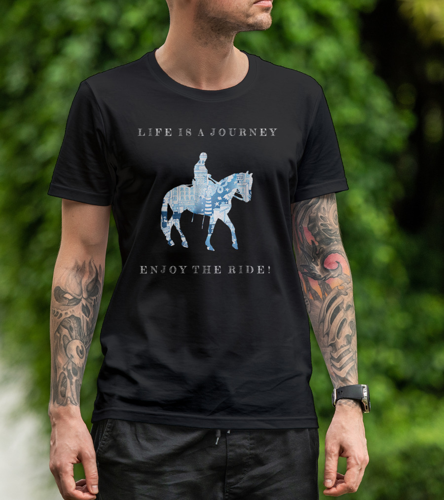 Life Is A Journey Enjoy The Ride Horse T-Shirt