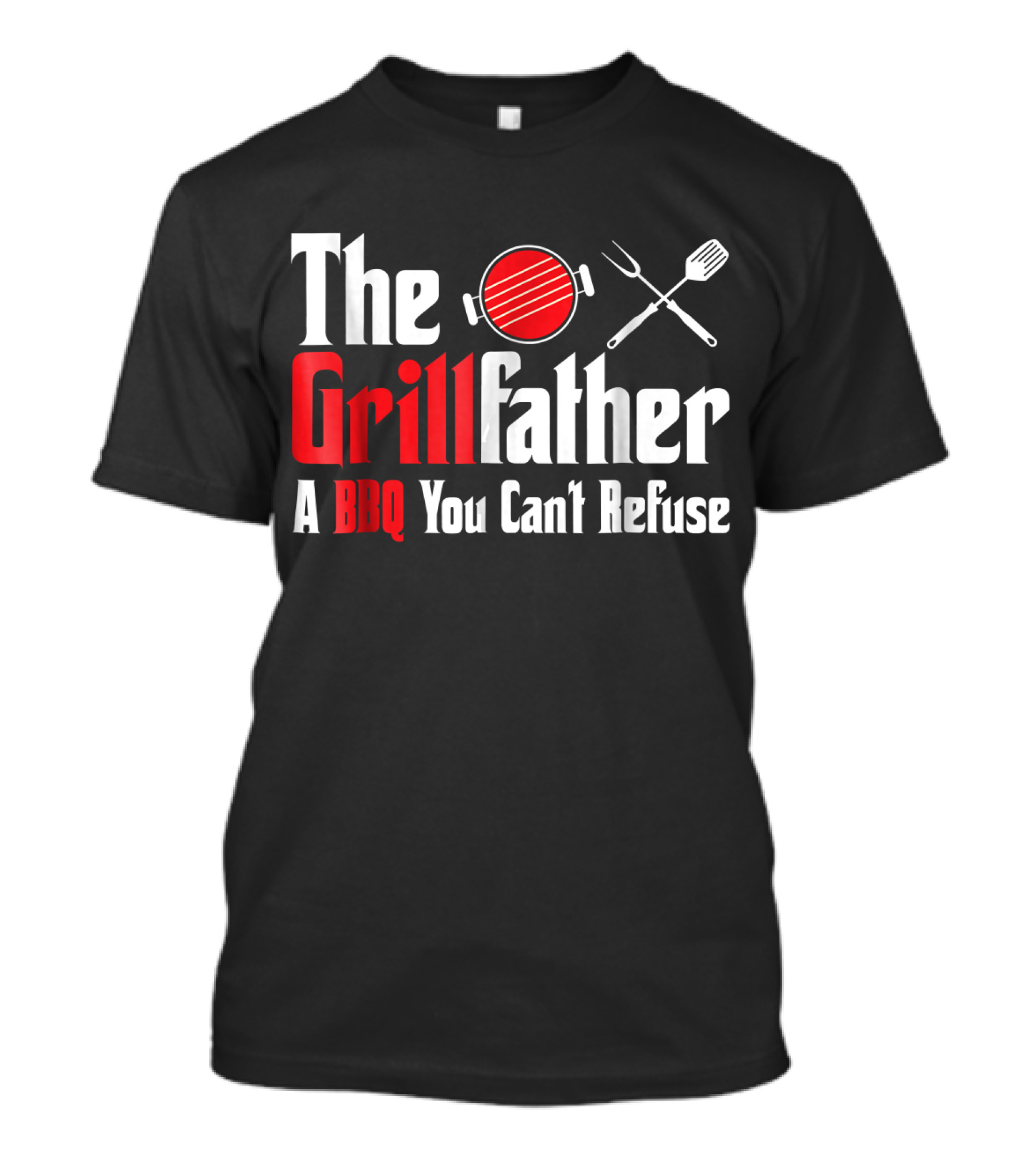 The Grillfather BBQ You Can't Refuse With Fork And Spatula T-Shirt