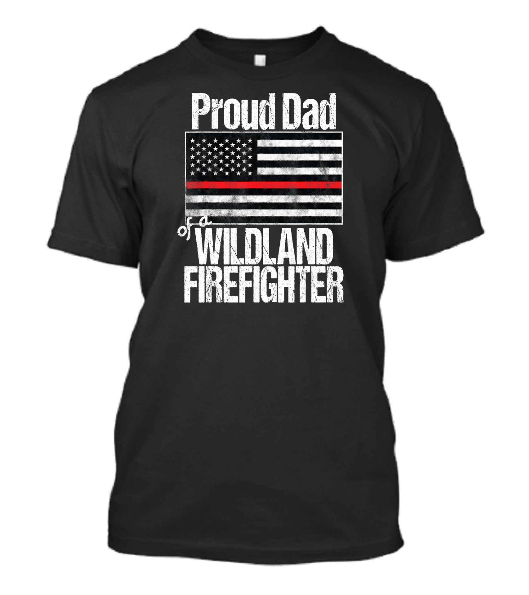 Proud Dad Of A Wildland Firefighter Red Line Flag T-Shirt