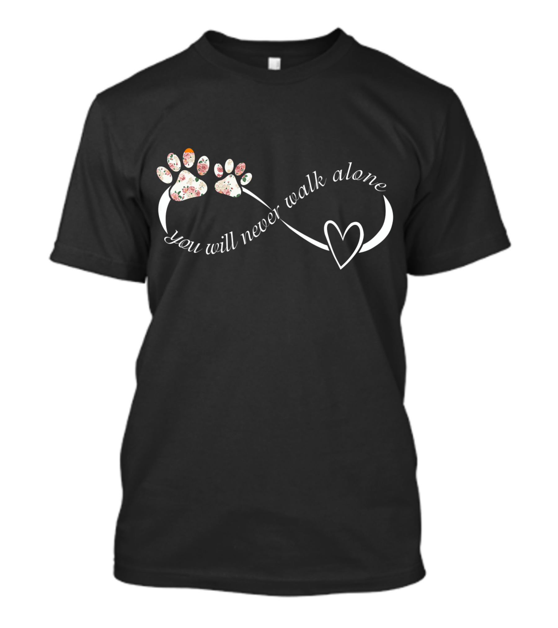 You Will Never Walk Alone Paw Print Infinity Heart T-Shirt