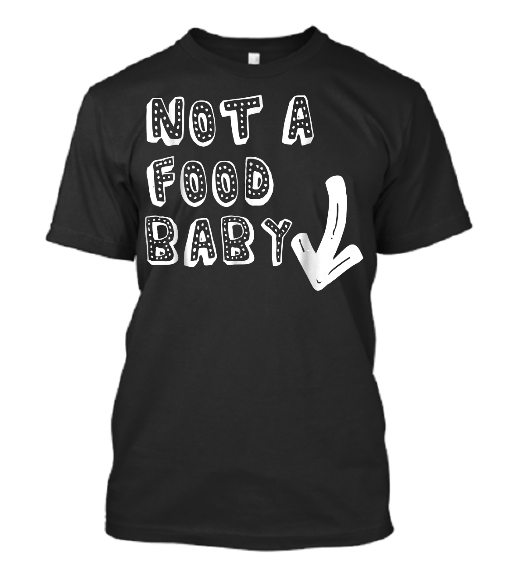Not A Food Baby Funny Pregnancy Announcement Arrow T-Shirt