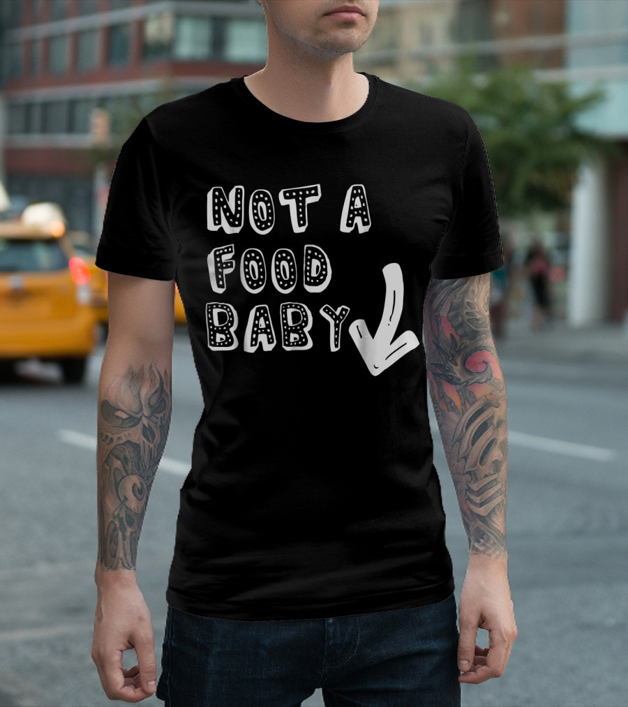 Not A Food Baby Funny Pregnancy Announcement Arrow T-Shirt