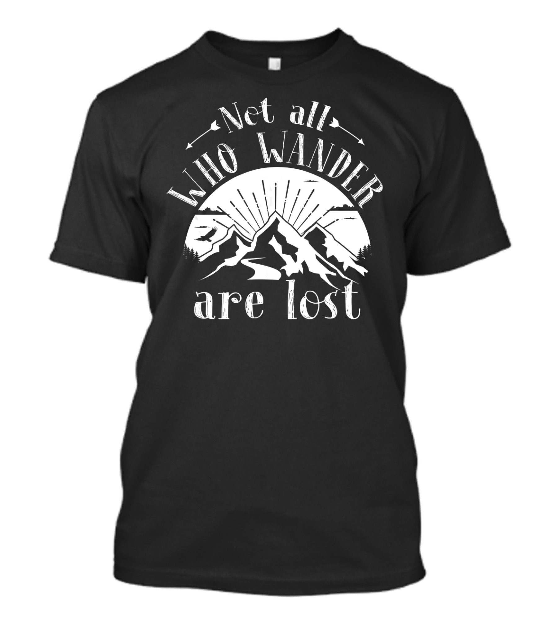 Not All Who Wander Are Lost Mountains Adventure T-Shirt