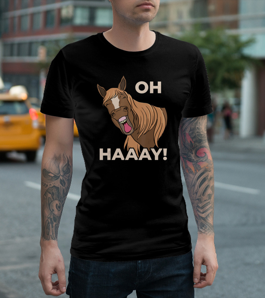 Oh Haaay Funny Horse 馬 Joke T-Shirt
