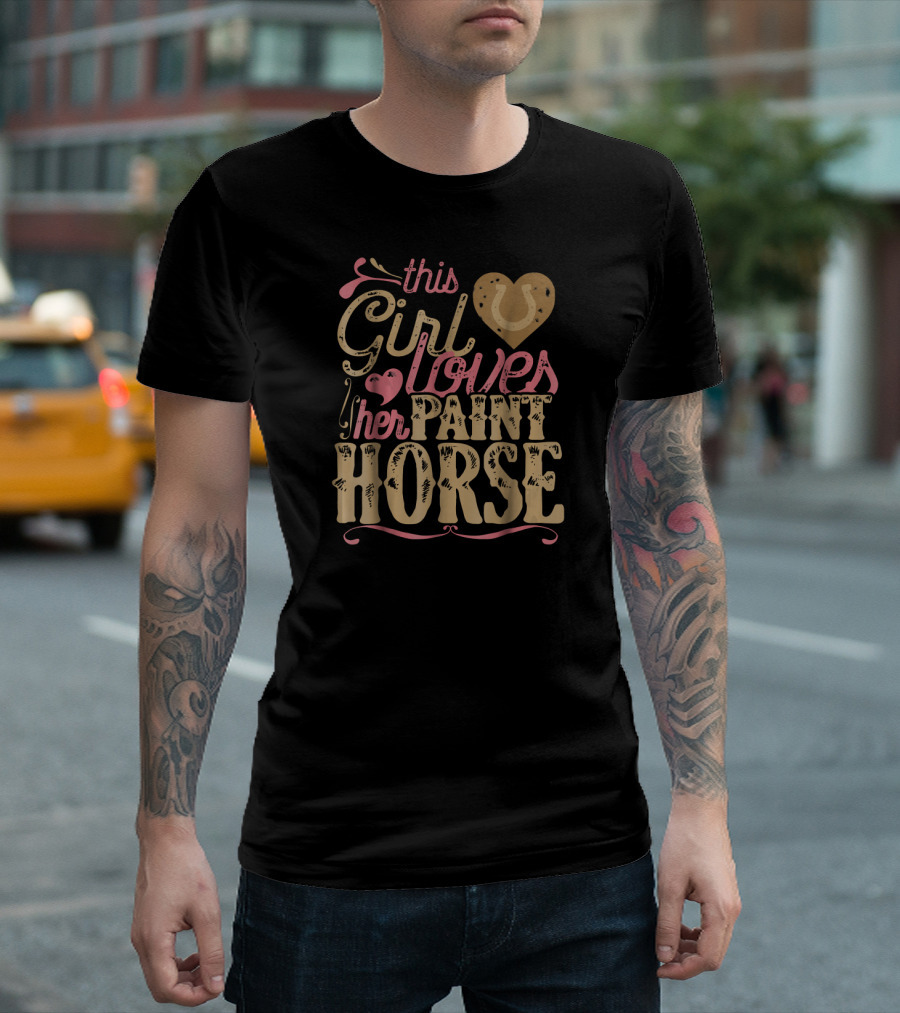 This Girl Loves Her Paint Horse T-Shirt