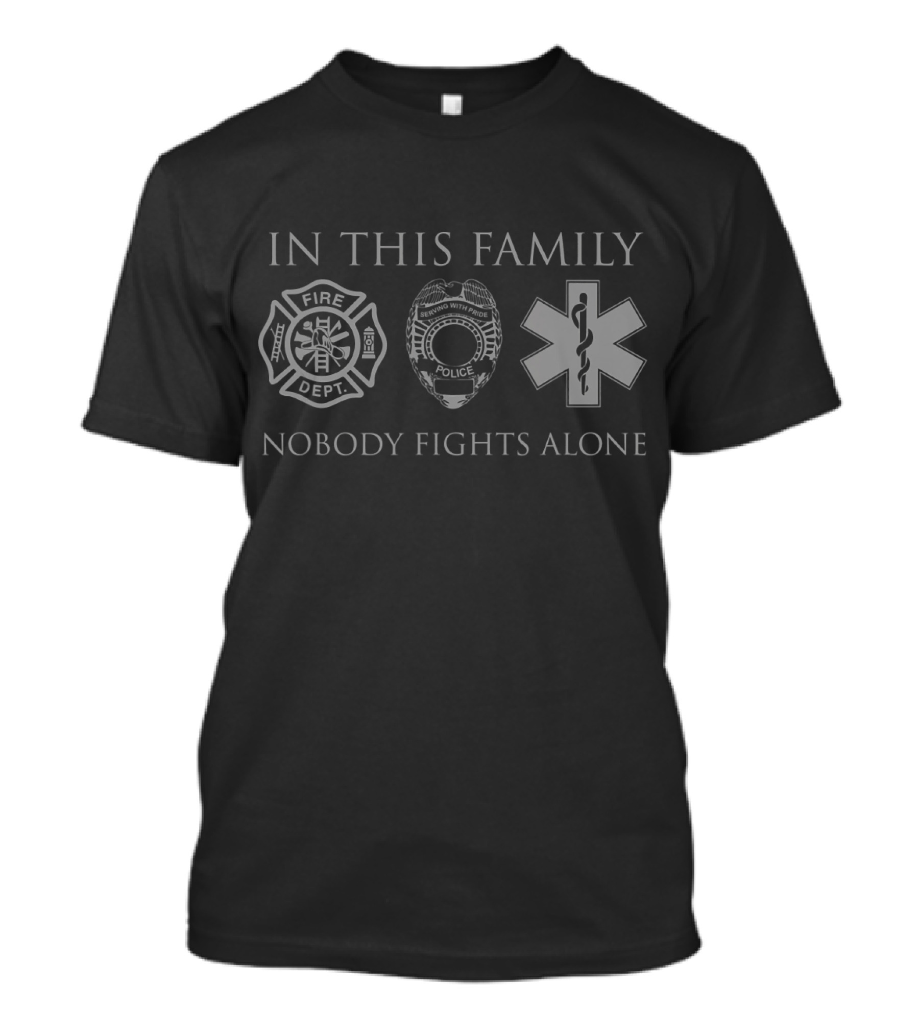 In This Family Nobody Fights Alone Police Fire Dept EMS T-Shirt