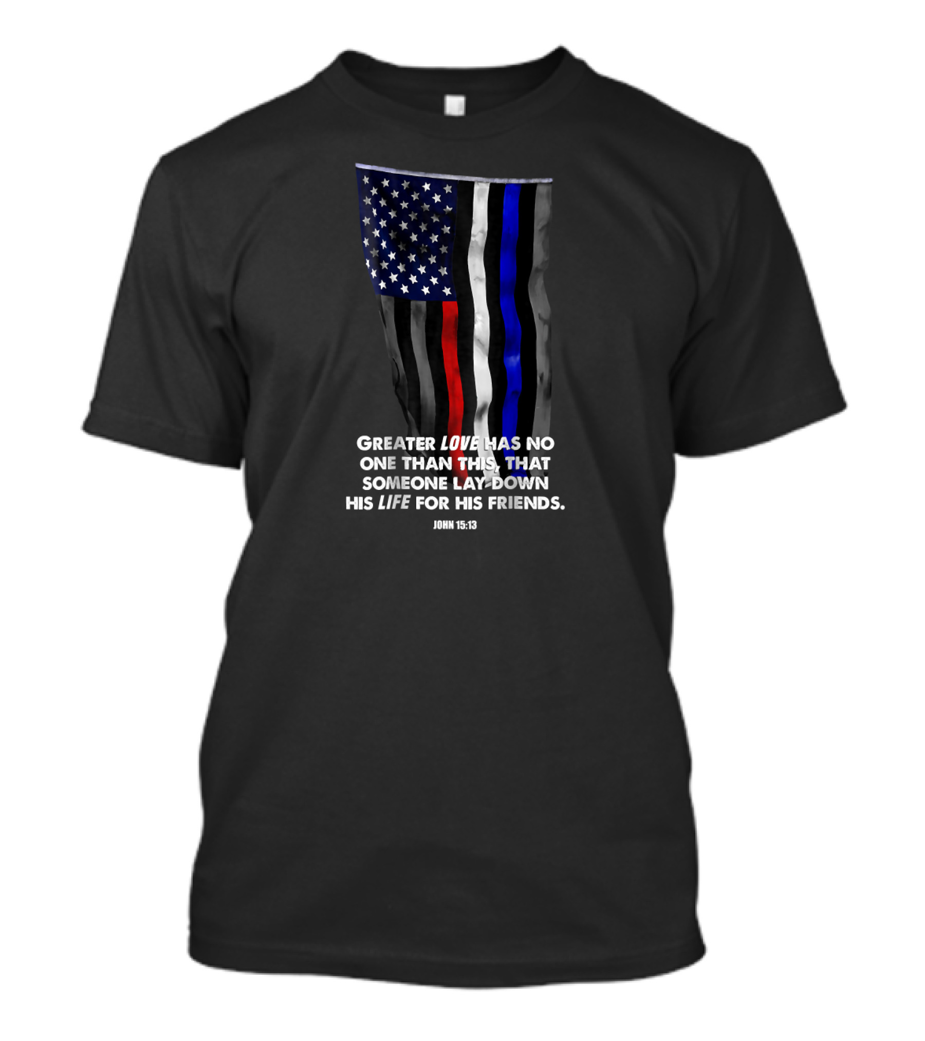 Police Fire EMS First Responder John 15:13 American Flag T-Shirt