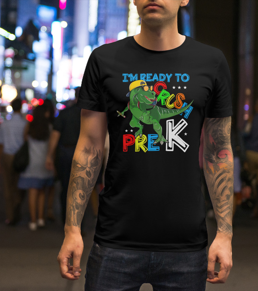 I'm Ready To Crush Pre K Dinosaur Back To School T-Shirt