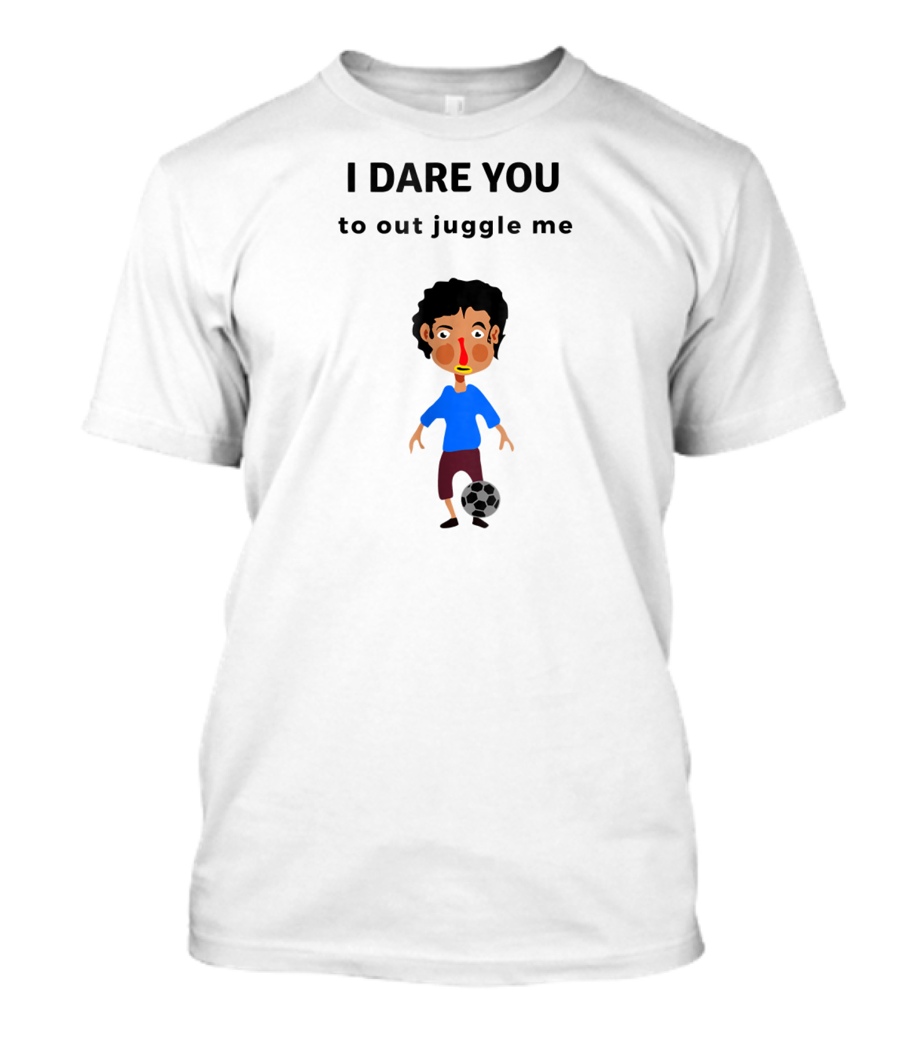 I Dare You To Out Juggle Me Soccer Skills Juggling Challenge T-Shirt