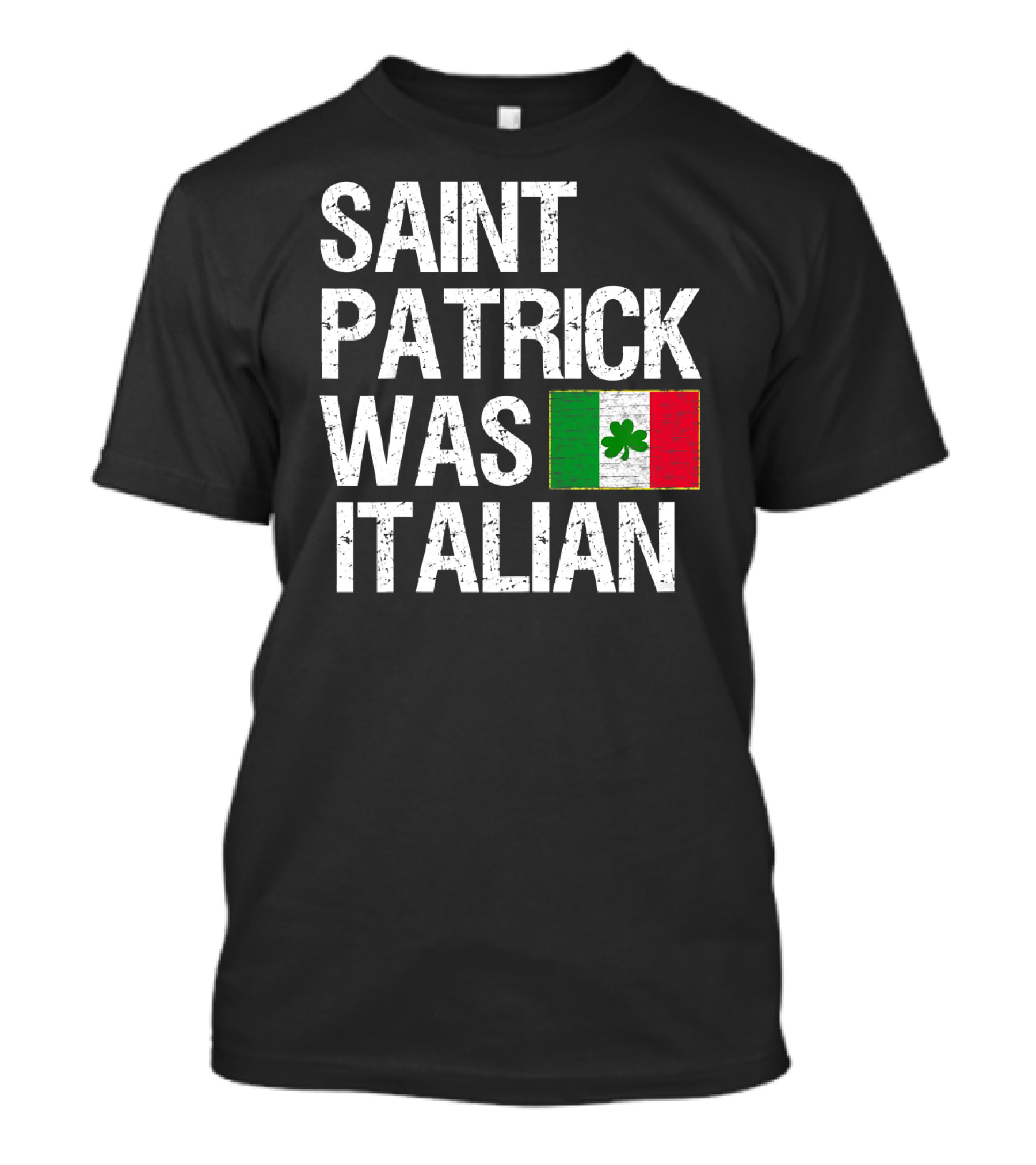 Saint Patrick Was Italian Funny Irish-Italian Flag Shamrock T-Shirt