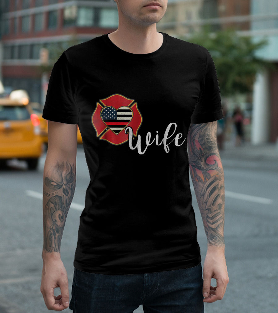 Thin Red Line Firefighter Heart American Flag Wife T-Shirt