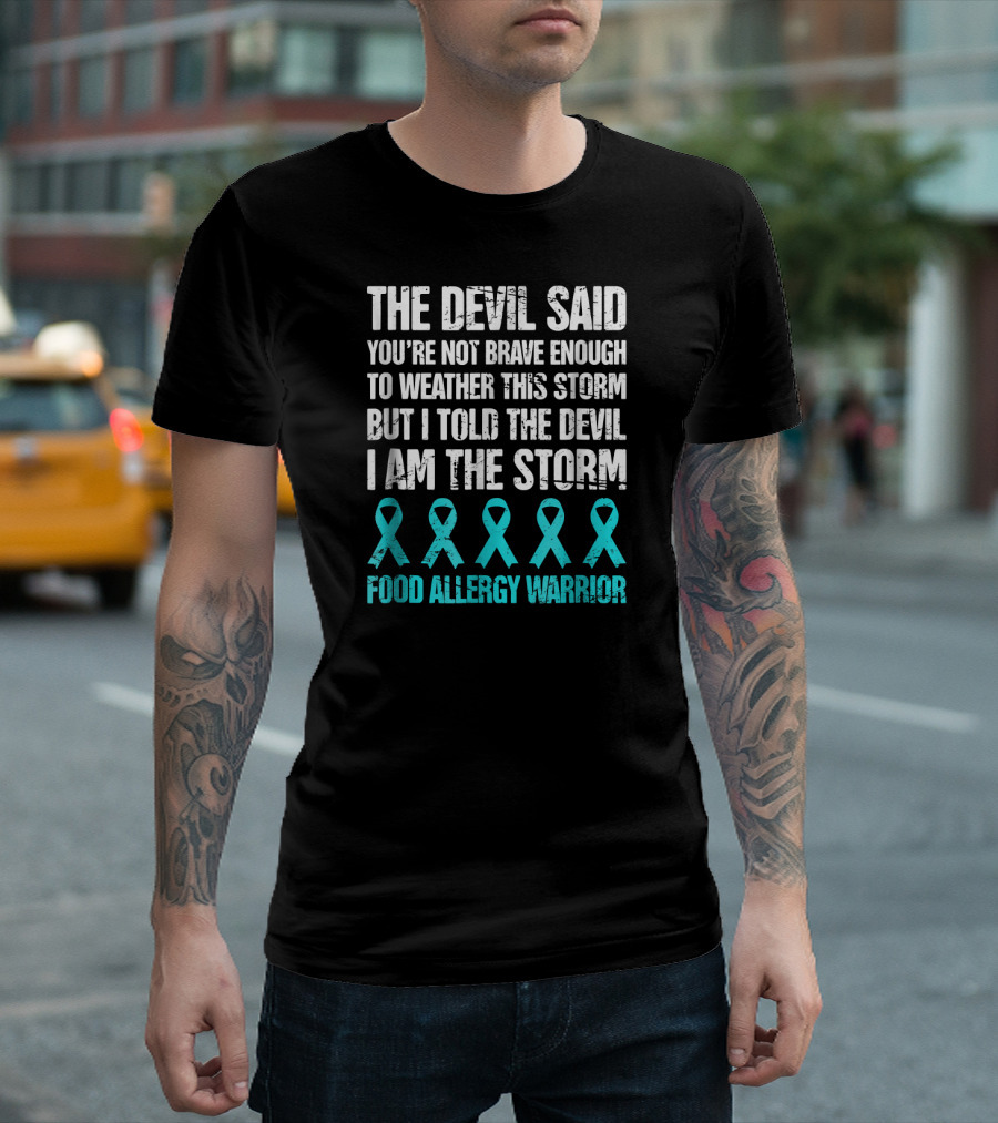 The Devil Said You're Not Brave Enough to Weather This Storm But I Told the Devil I Am the Storm Food Allergy Warrior T-Shirt