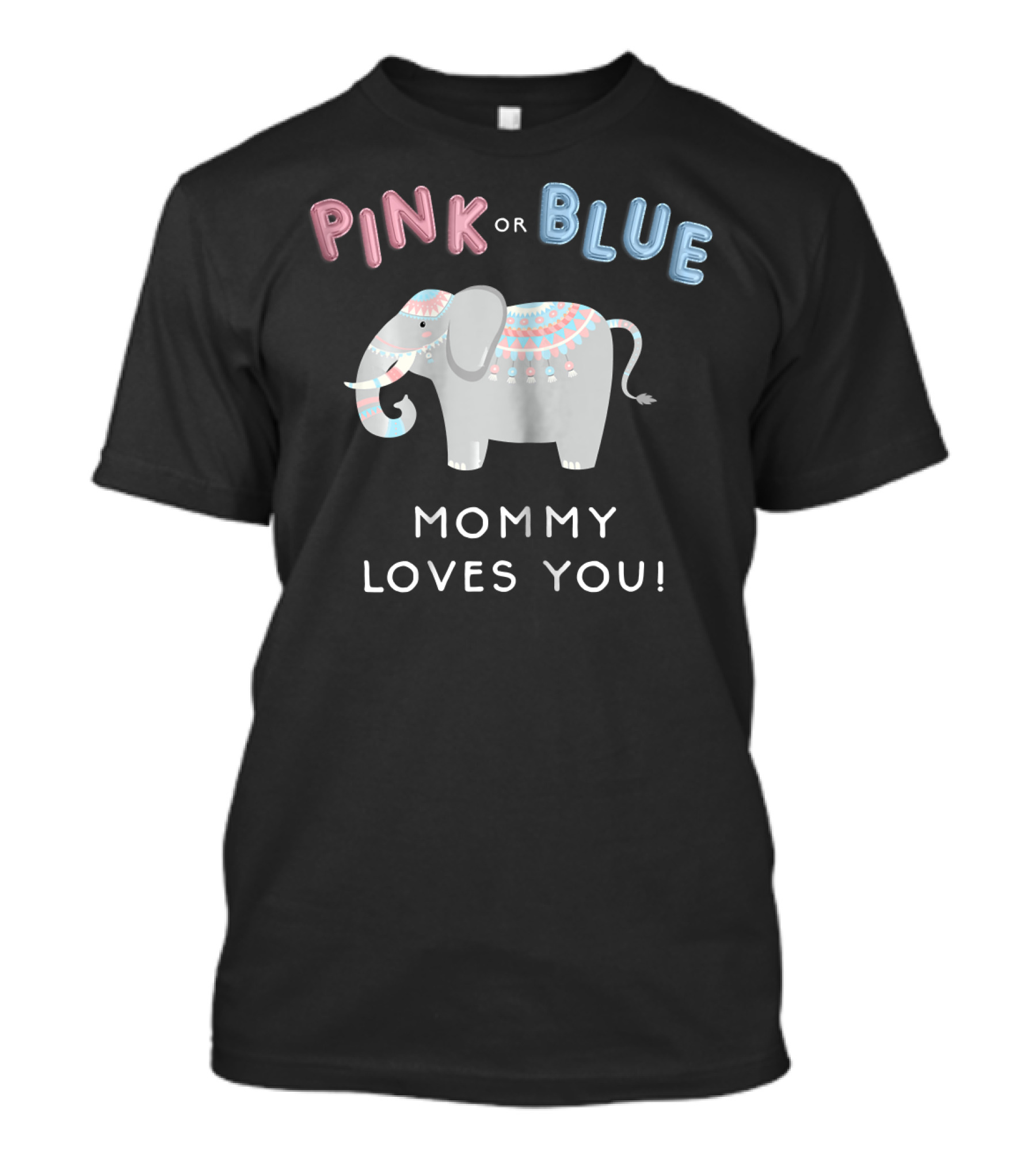 PINK OR BLUE ELEPHANT MOMMY LOVES YOU T-Shirt