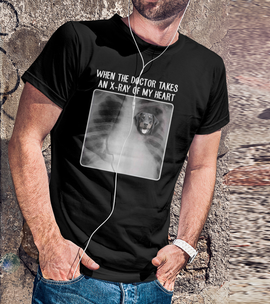 When The Doctor Takes An X-Ray Of My Heart Doberman T-Shirt