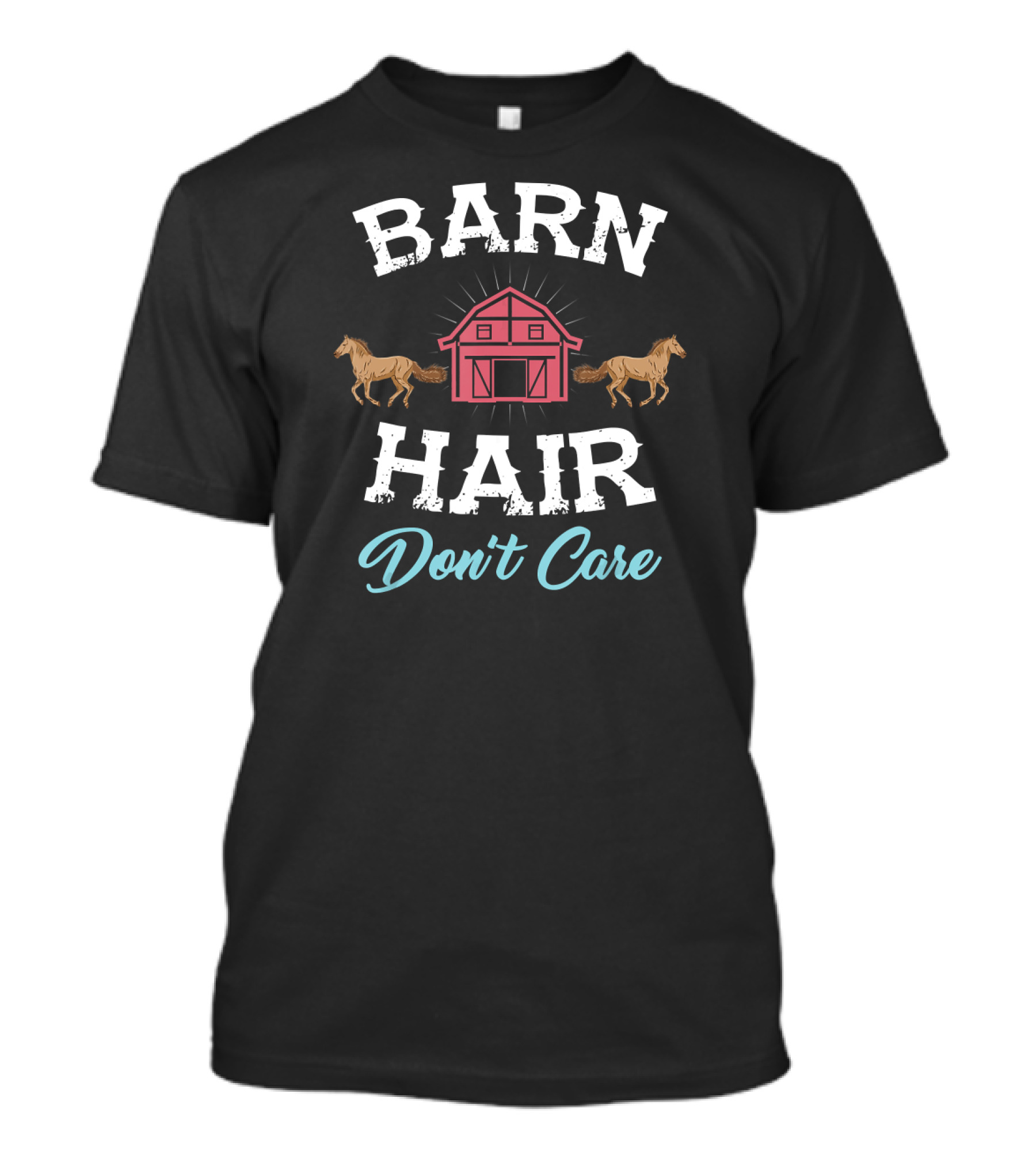 Barn Hair Don't Care Horse Lover Barn With Running Horses T-Shirt
