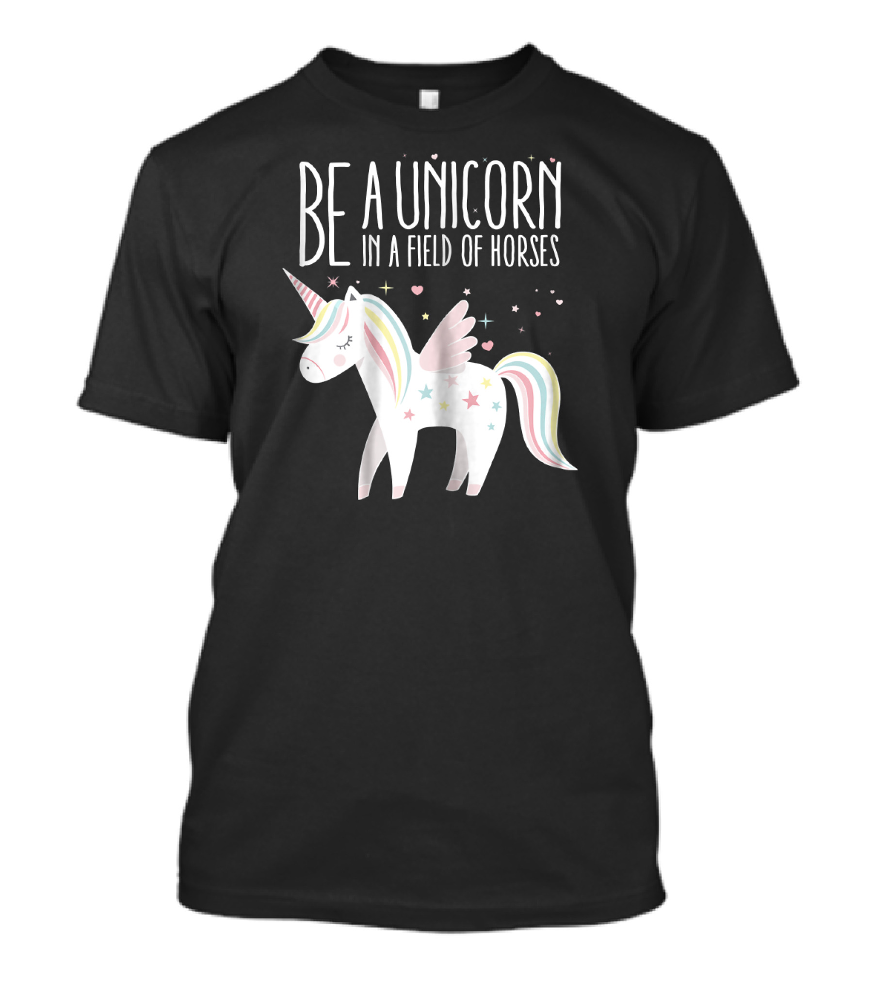 BE A UNICORN IN A FIELD OF HORSES With Pastel Winged Unicorn And Stars T-Shirt
