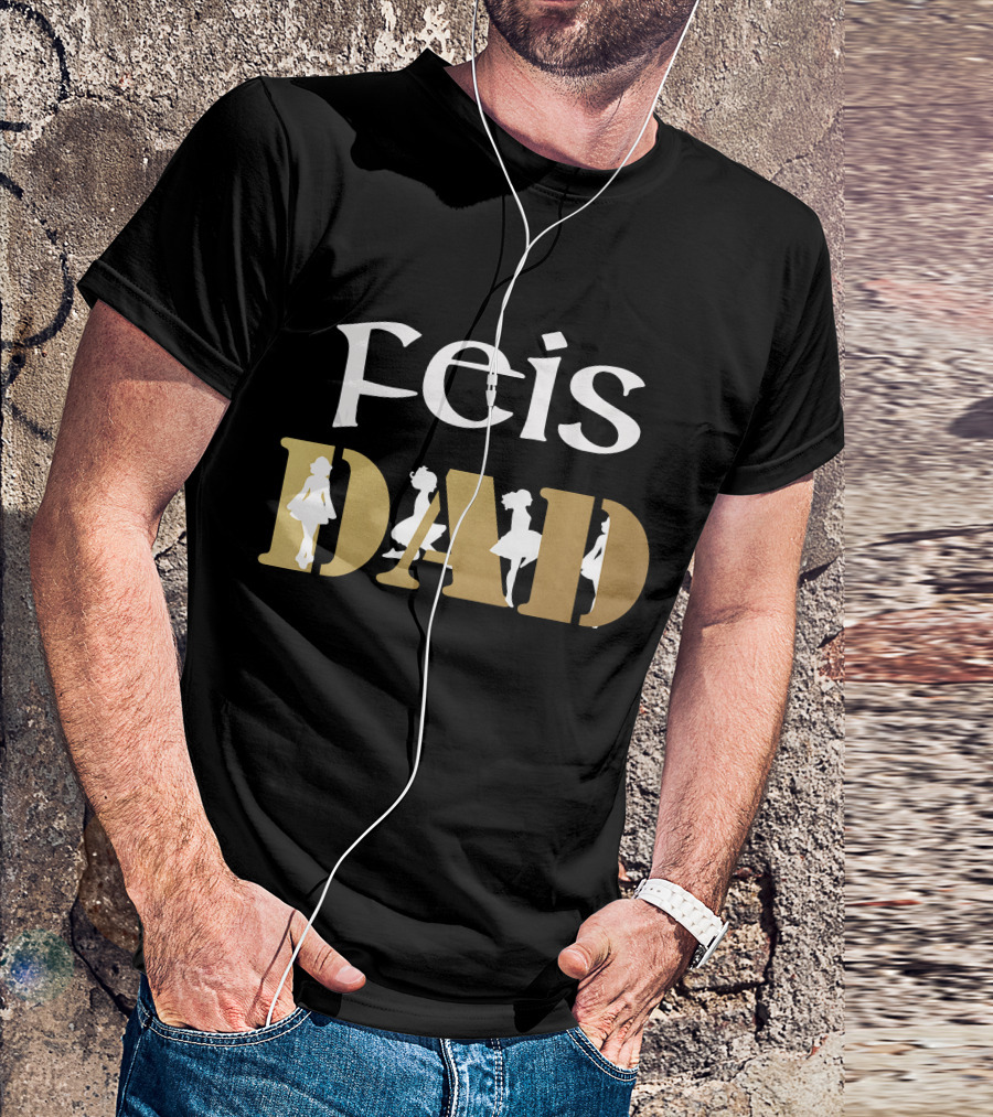 Feis Dad Irish Dancing T-Shirt