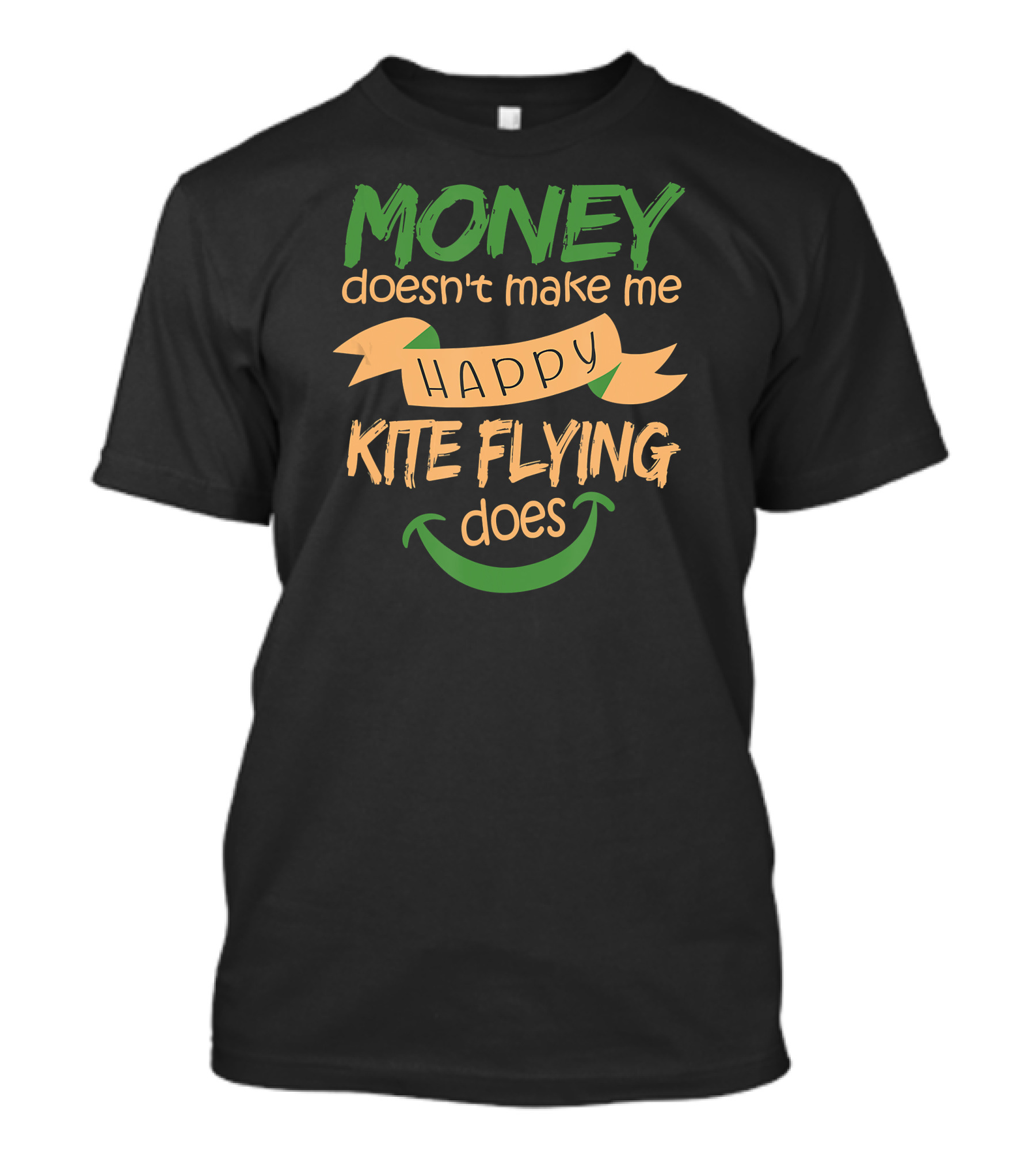 Money Doesn't Make Me Happy Kite Flying Does T-Shirt