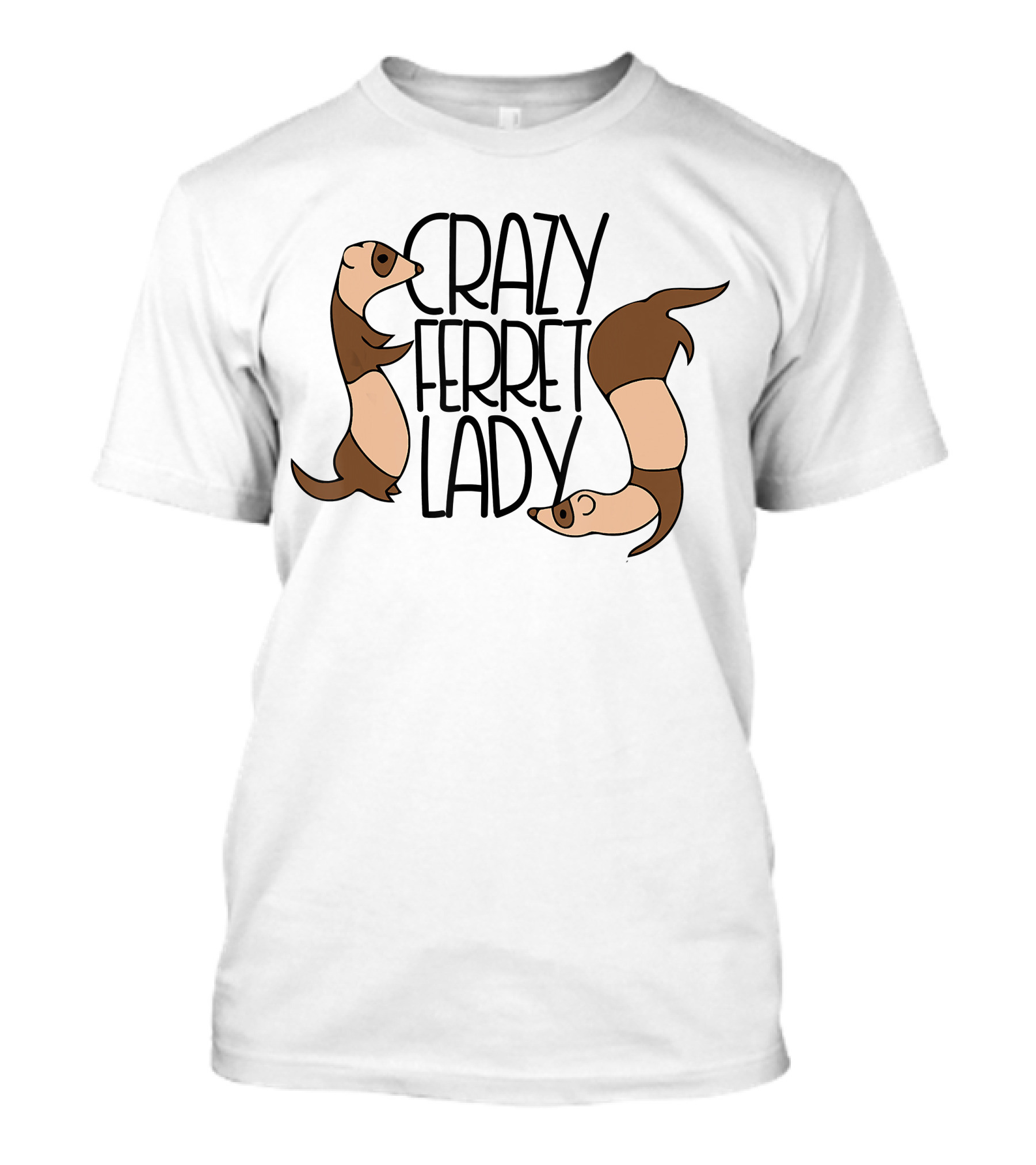 Crazy Ferret Lady Cute Ferrets Playful Brown Ferrets T-Shirt