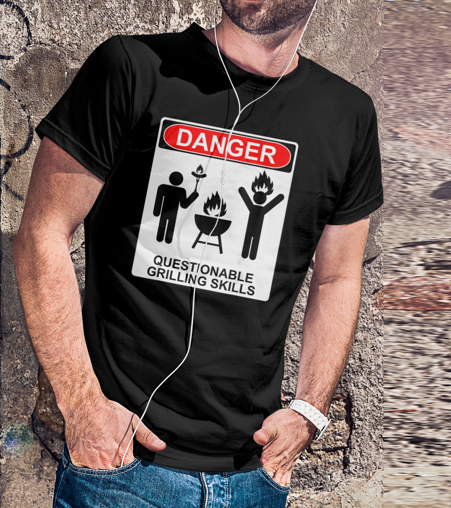 Danger Questionable Grilling Skills Warning Sign T-Shirt