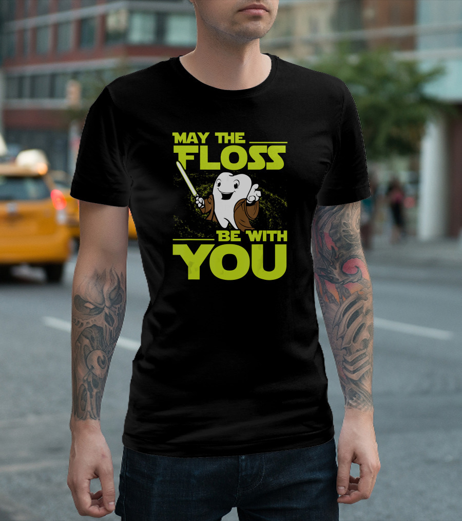May The Floss Be With You Dental Hygienist Dentist Student T-Shirt