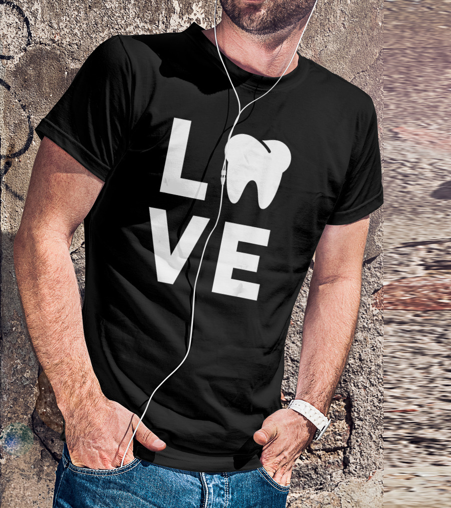Love Dentist Funny For Dental Hygien T-Shirt