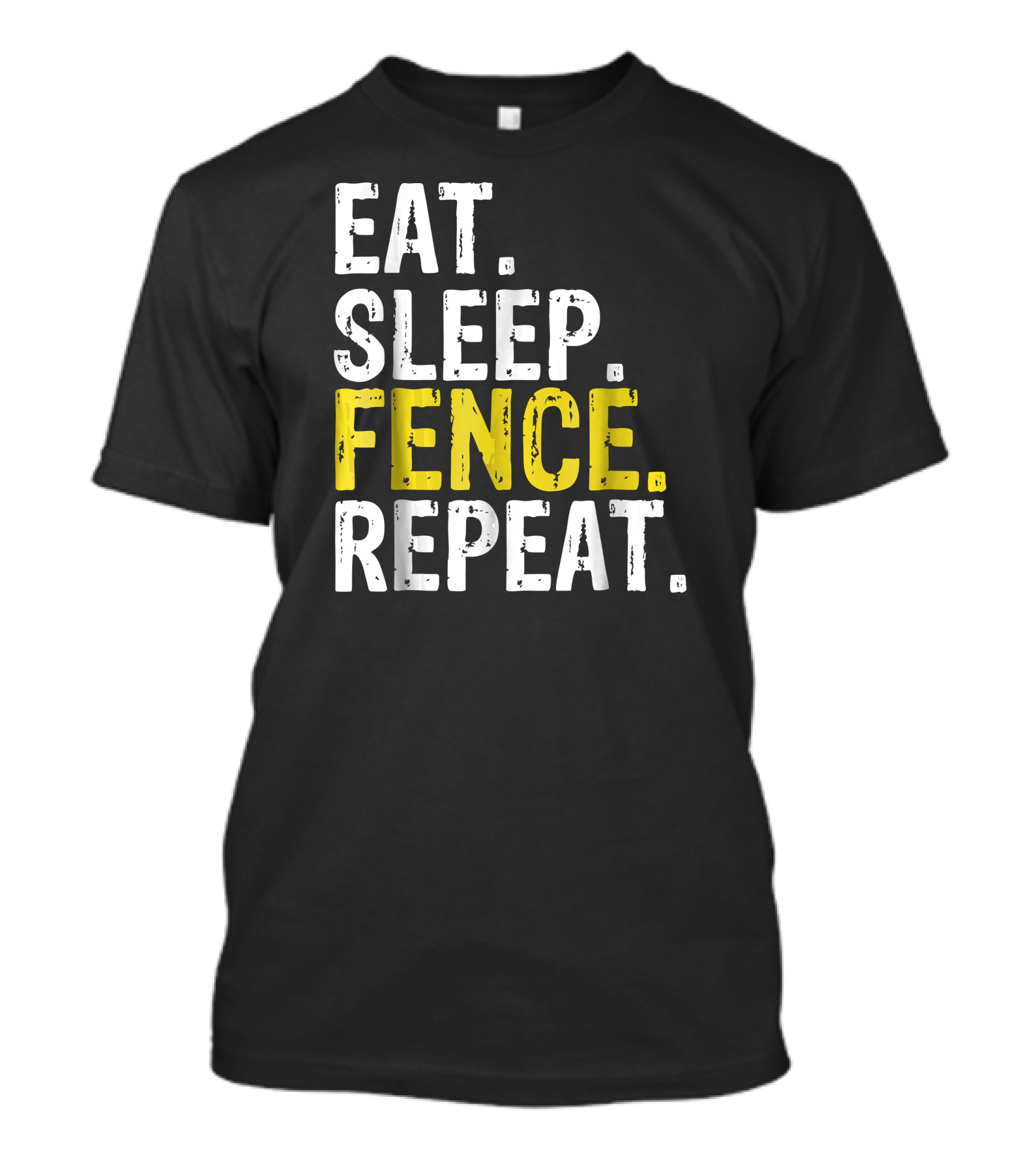 Eat Sleep Fence Repeat Fencing Sports Motivation Routine T-Shirt
