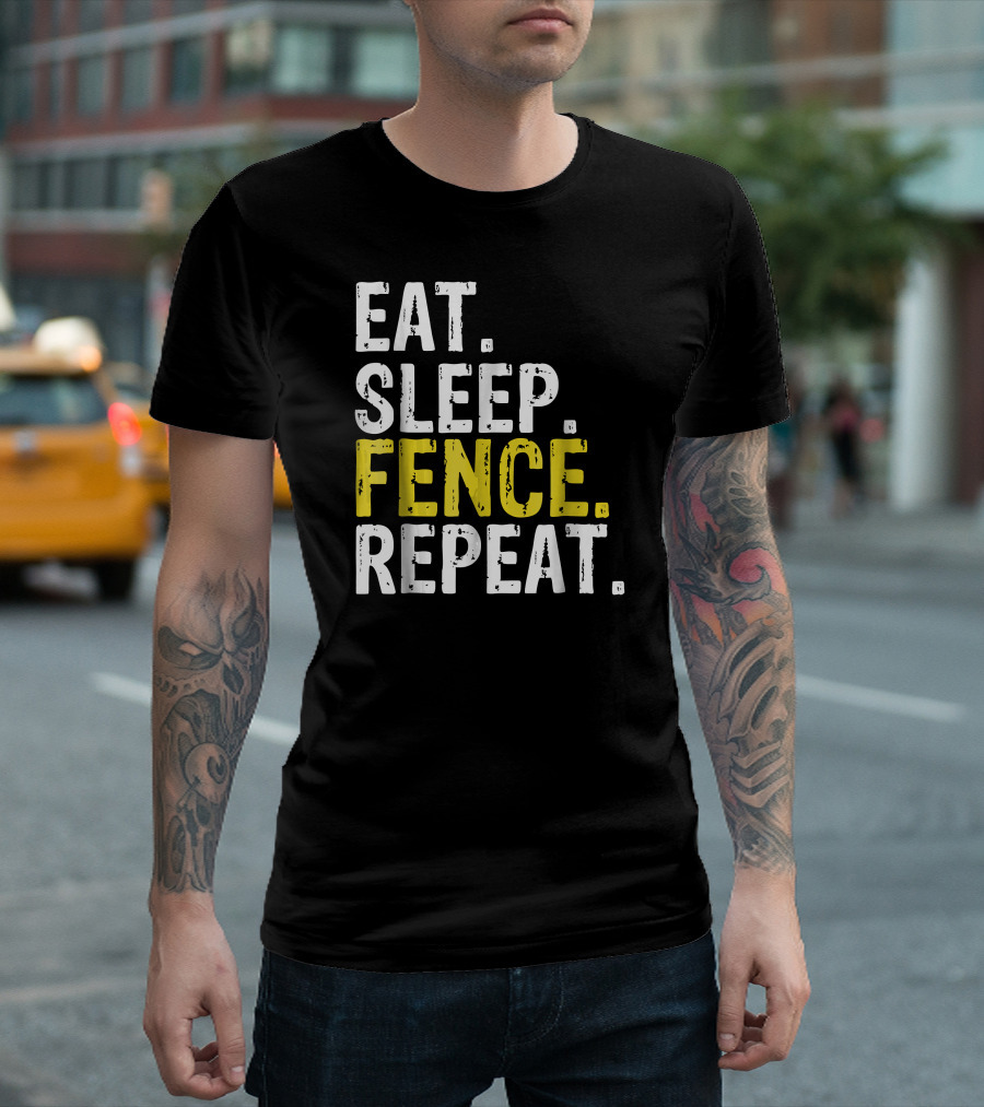 Eat Sleep Fence Repeat Fencing Sports Motivation Routine T-Shirt