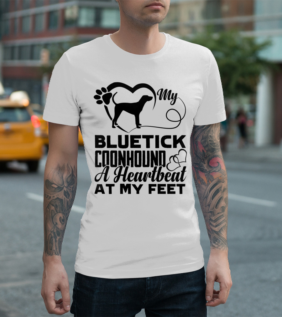 My Bluetick Coonhound Heartbeat At My Feet T-Shirt