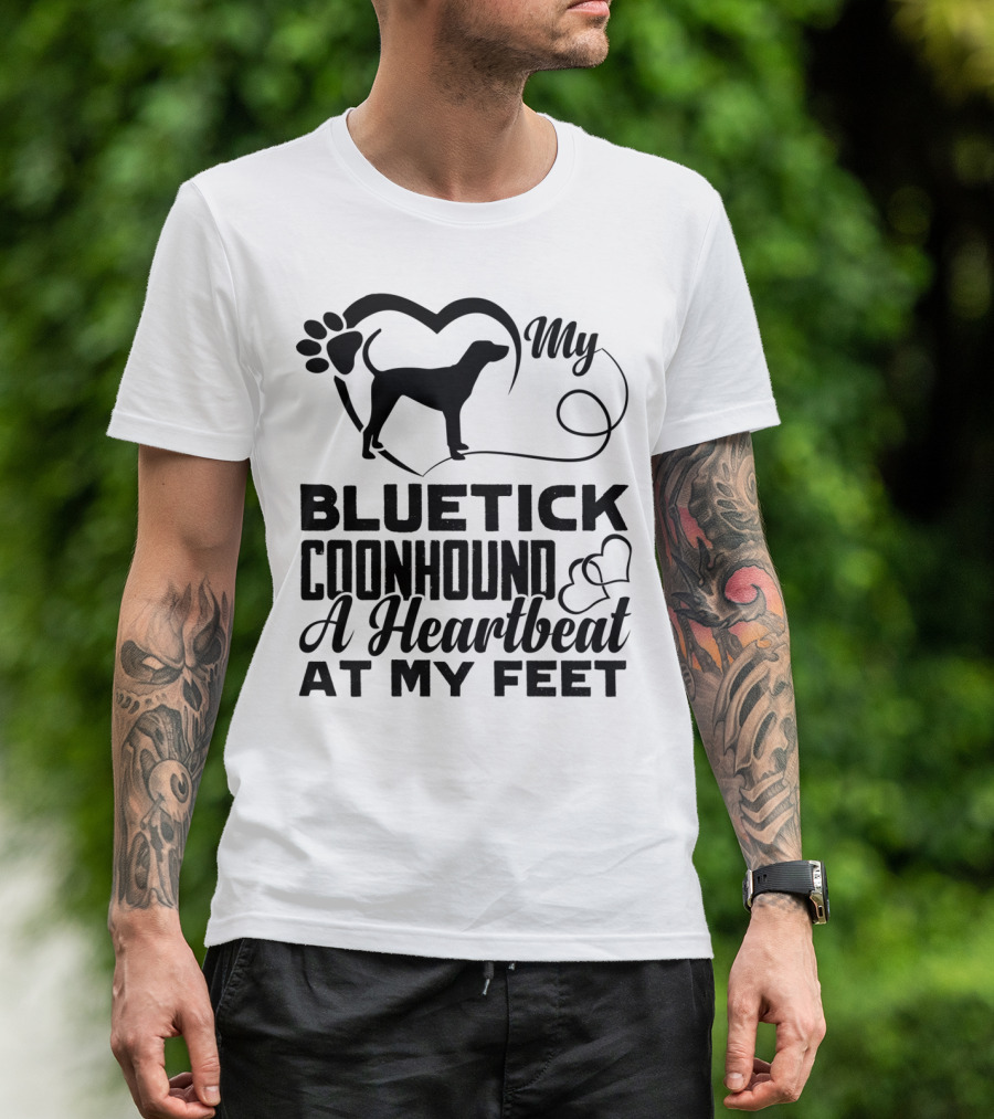 My Bluetick Coonhound Heartbeat At My Feet T-Shirt