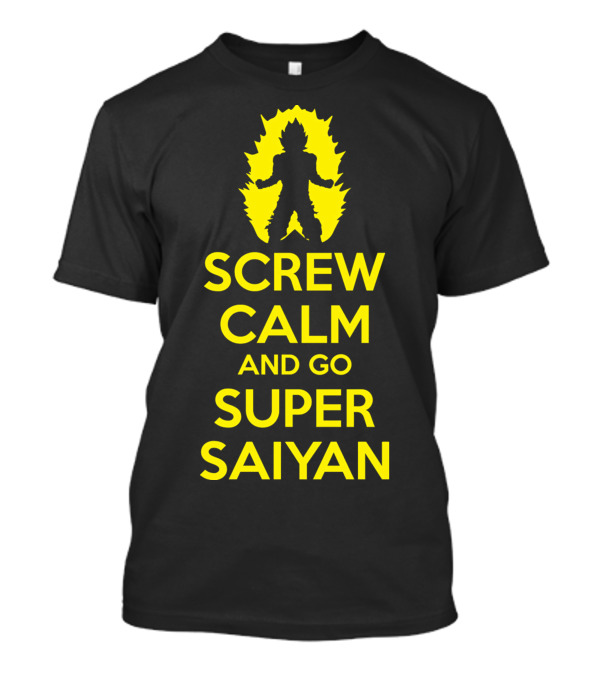 Screw Calm And Go Super Saiyan Silhouette Yellow Aura T-Shirt