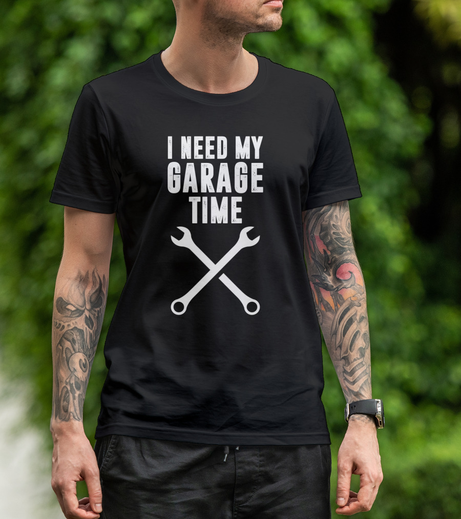 I Need My Garage Time Wrench Crossing Mechanic T-Shirt