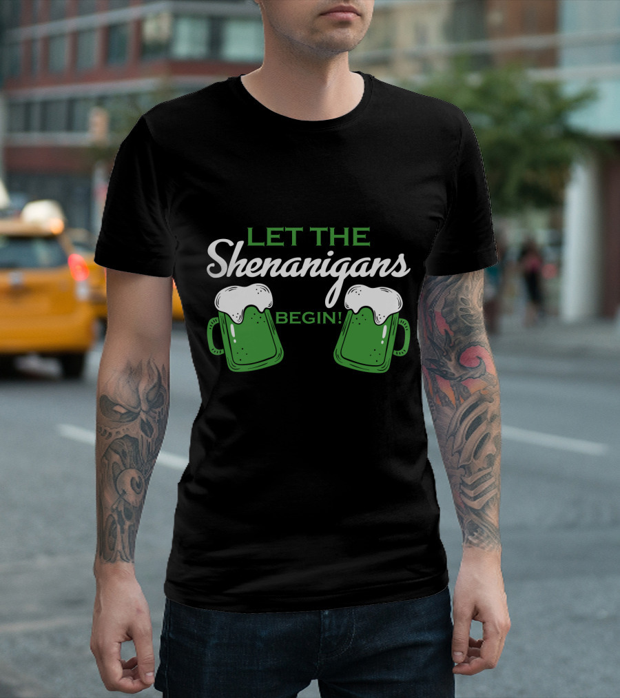 Let the Shenanigans Begin with Beer Mugs and Foamy Tops T-Shirt