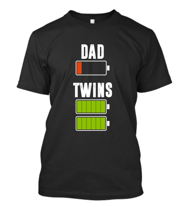 DAD TWINS LOW HIGH BATTERY CHARGED T-Shirt