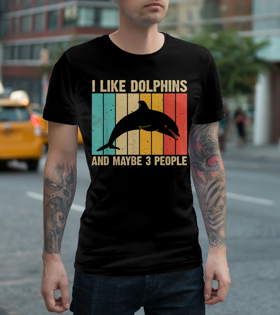 I Like Dolphins and Maybe 3 People Funny Dolphin Design Women Dolphin Lover Beluga Fish T-Shirt