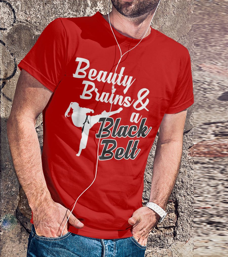 Beauty Brains And A Black Belt Karate Martial Arts T-Shirt