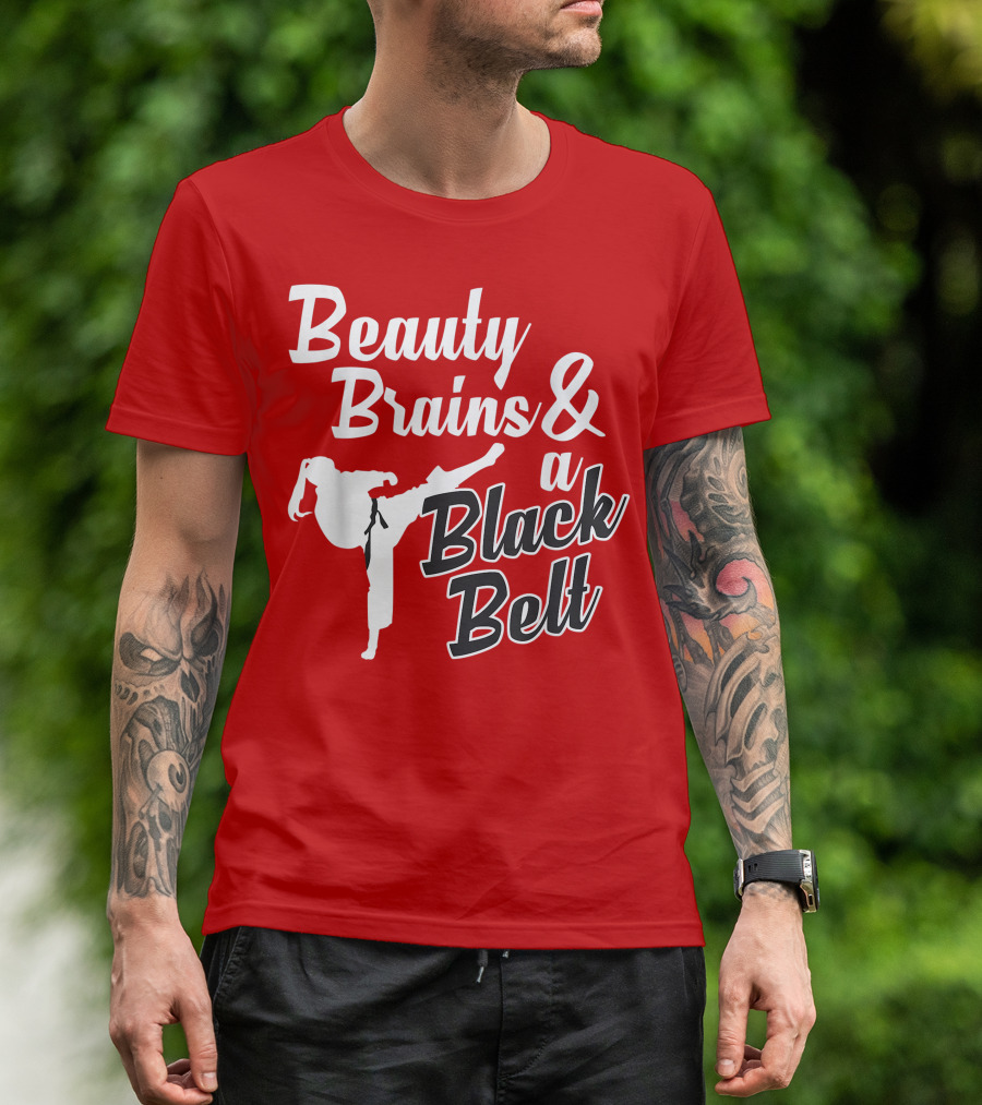 Beauty Brains And A Black Belt Karate Martial Arts T-Shirt