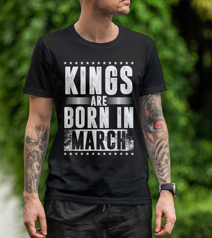 Kings Are Born In March Month Zodiac Sign Pisces Aries March T-Shirt