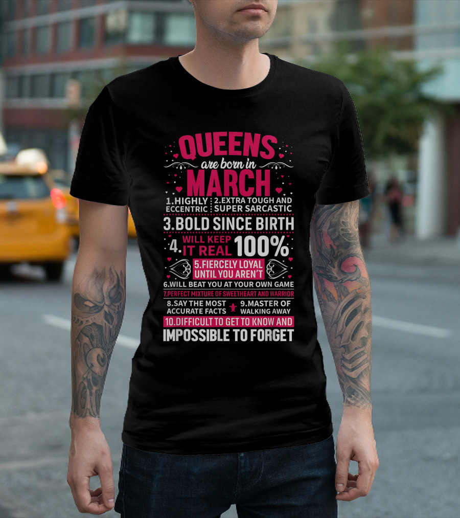 Queens Are Born in March Highly Eccentric Extra Tough Bold Loyal Impossible to Forget T-Shirt