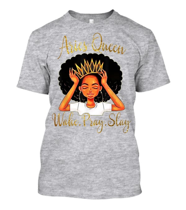 Aries Queen Woke Pray Slay Gold Crown T-Shirt