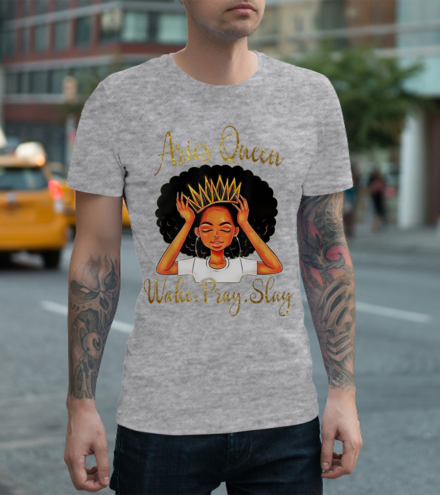 Aries Queen Woke Pray Slay Gold Crown T-Shirt