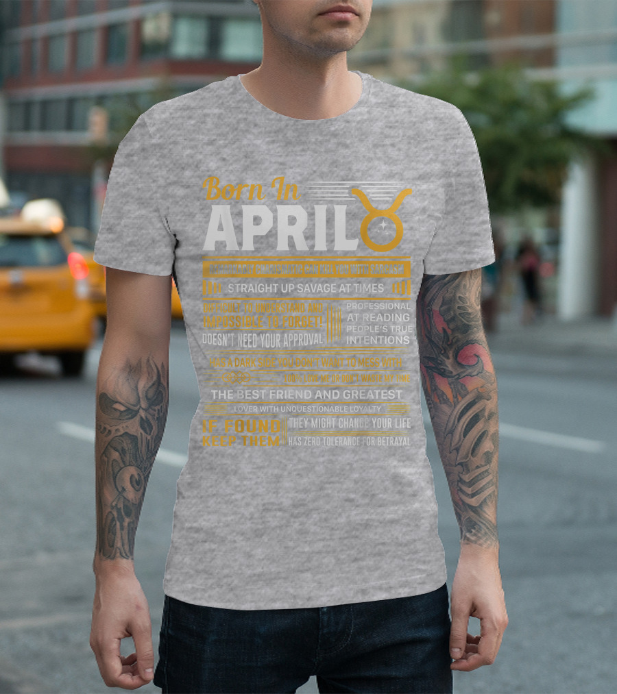Born In April Taurus Remarkably Charismatic Straight Up Savage Professional Reading True Intentions T-Shirt